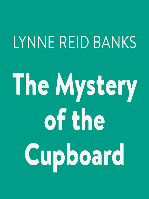 Title details for The Mystery of the Cupboard by Lynne Reid Banks - Available